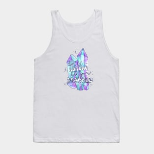 Don't Let Anyone Dull Your Sparkle Tank Top